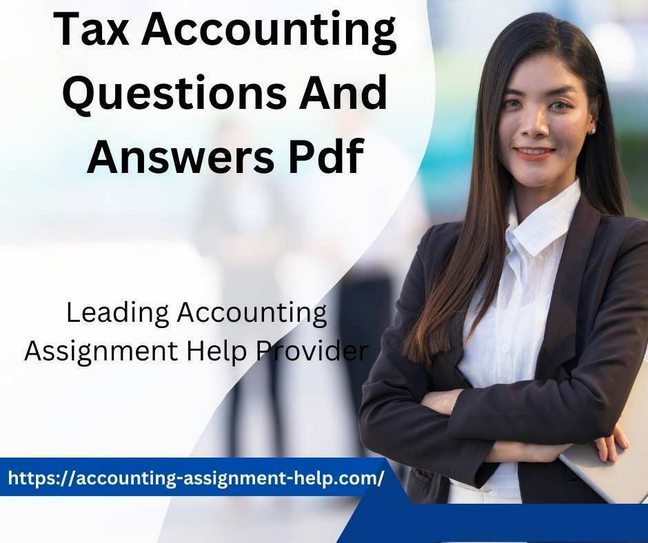 Tax Accounting Questions And Answers Pdf » Accounting Assignment Help Online