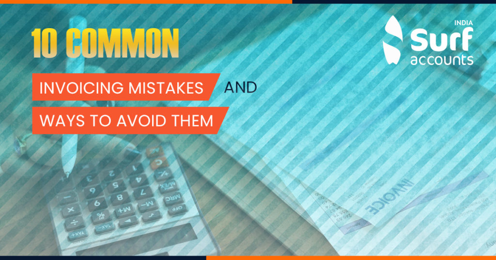 10 Common Invoicing Mistakes and Ways to Avoid Them Surf Accounts