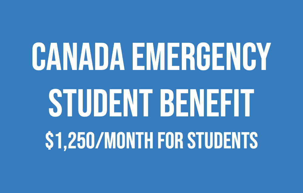 Canada Emergency Student Benefit Students will be eligible for 1,250 a month from May through
