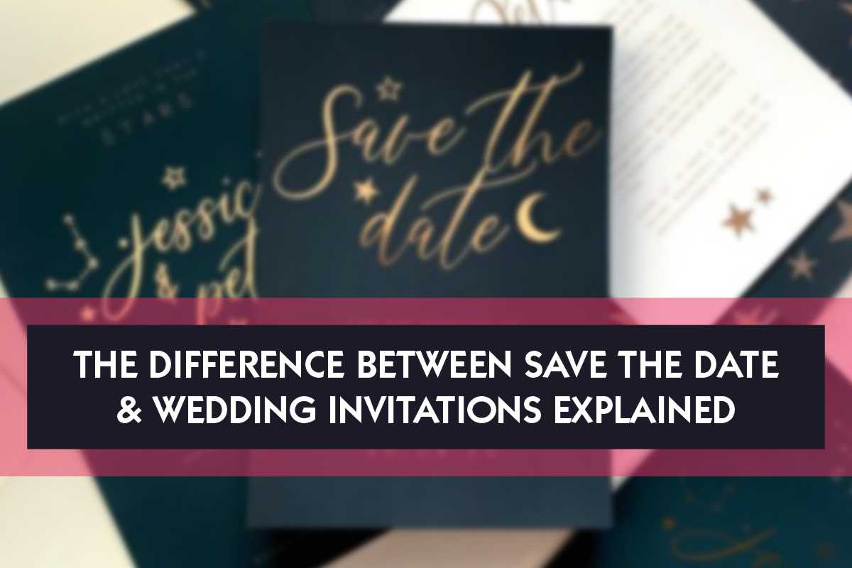 EXPLAINED What Is The Difference Between Save The Date And Wedding