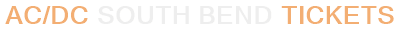 ac dc 2026 tour opening act AC/DC South Bend Tickets 2026 Power Up Tour at Notre Dame