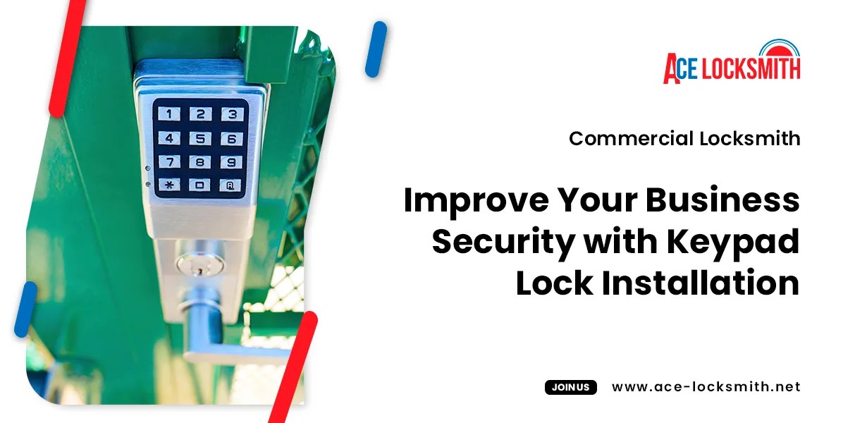 Improve Your Business Security With Keypad Lock Installation