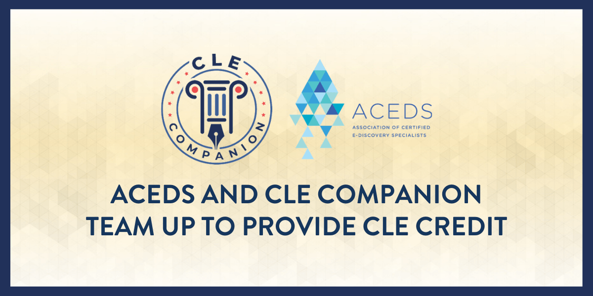 ACEDS and CLE Companion Team Up to Provide CLE Credit ACEDS