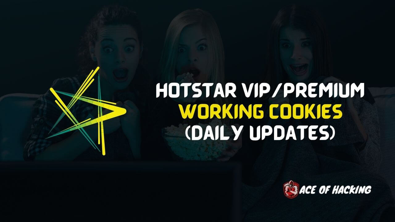 100 Working Hotstar Cookies & Hotstar Premium Accounts [Hourly Updated]