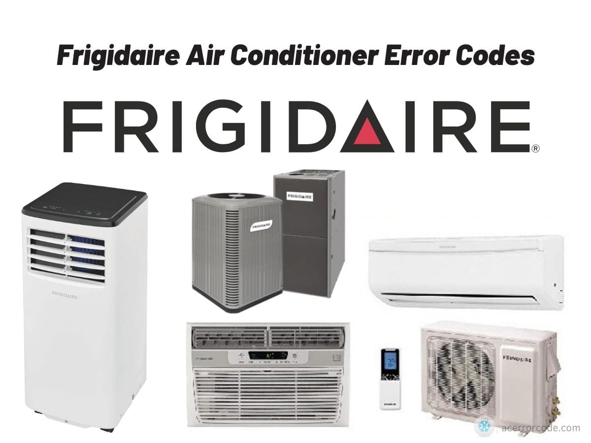 Frigidaire AC Error Codes Troubleshooting and Solutions