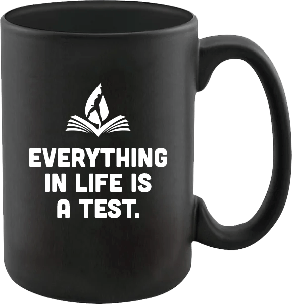Everything In Life Is A Test. Coffee Mug Acez Academy
