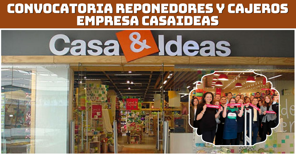 Reconocida empresa Casaideas requiere de reponedores y cajeros ACHAMBEAR