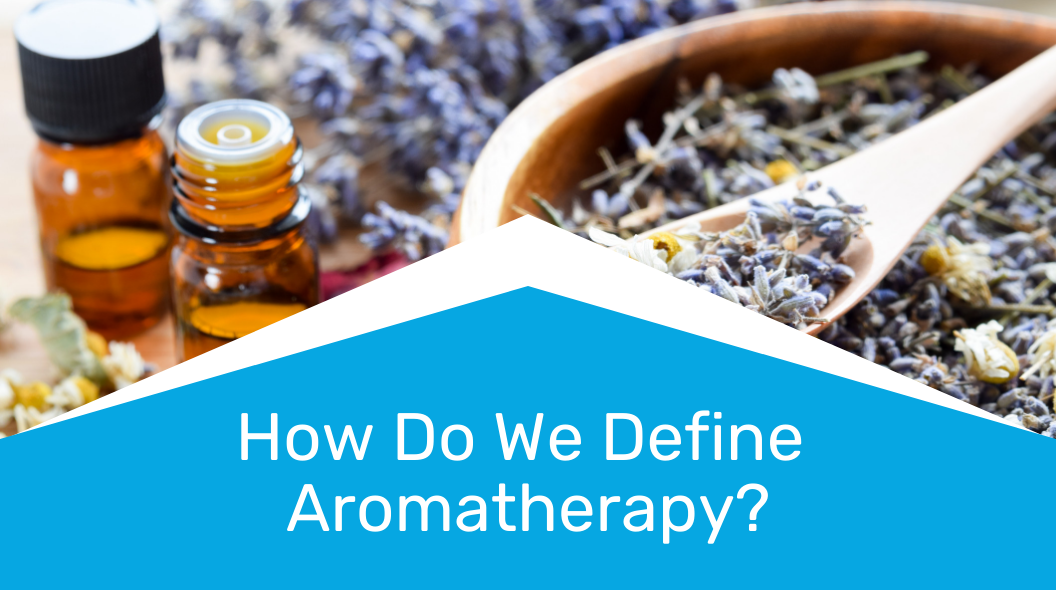 How Do We Define Aromatherapy? achs.edu