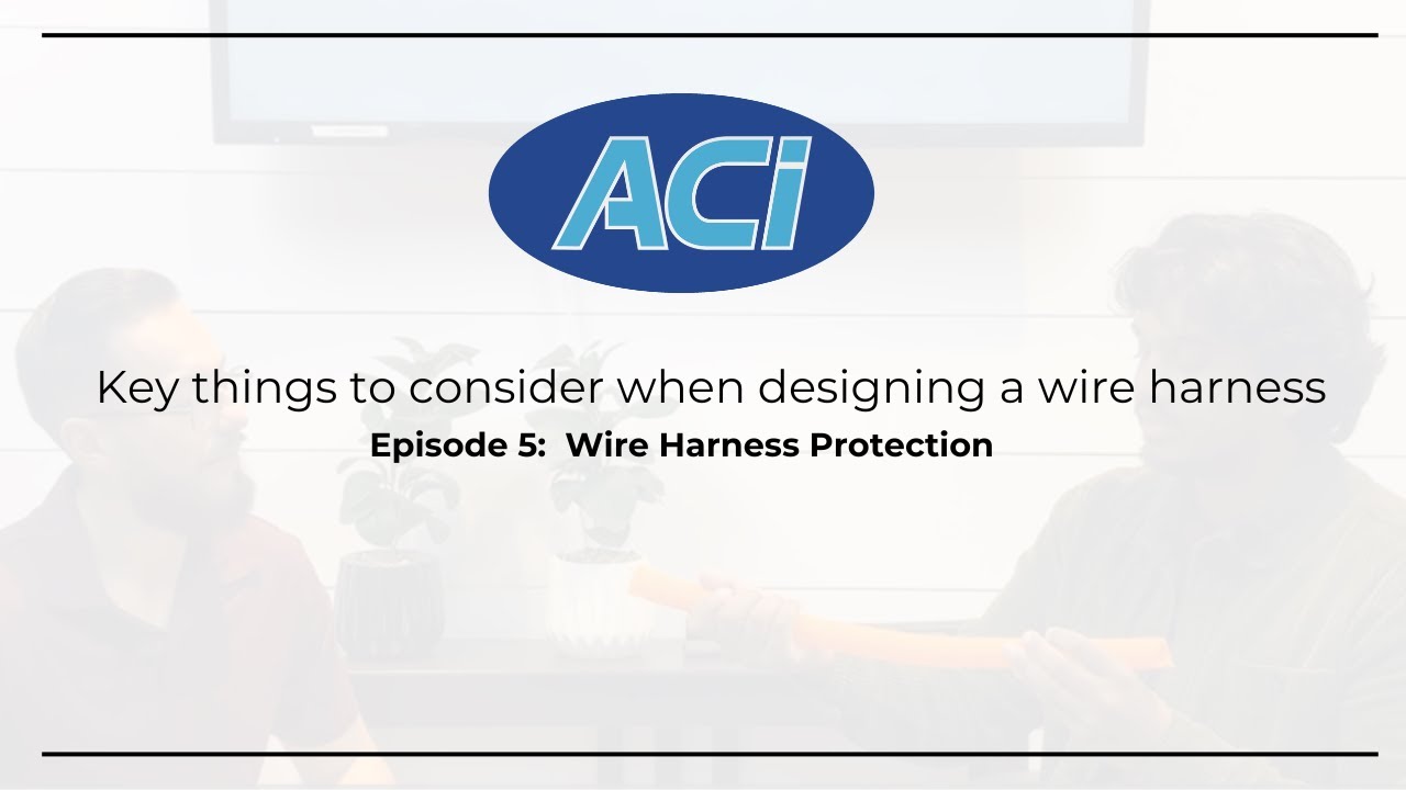 Wire Harness protection for your wire harness. | ACI