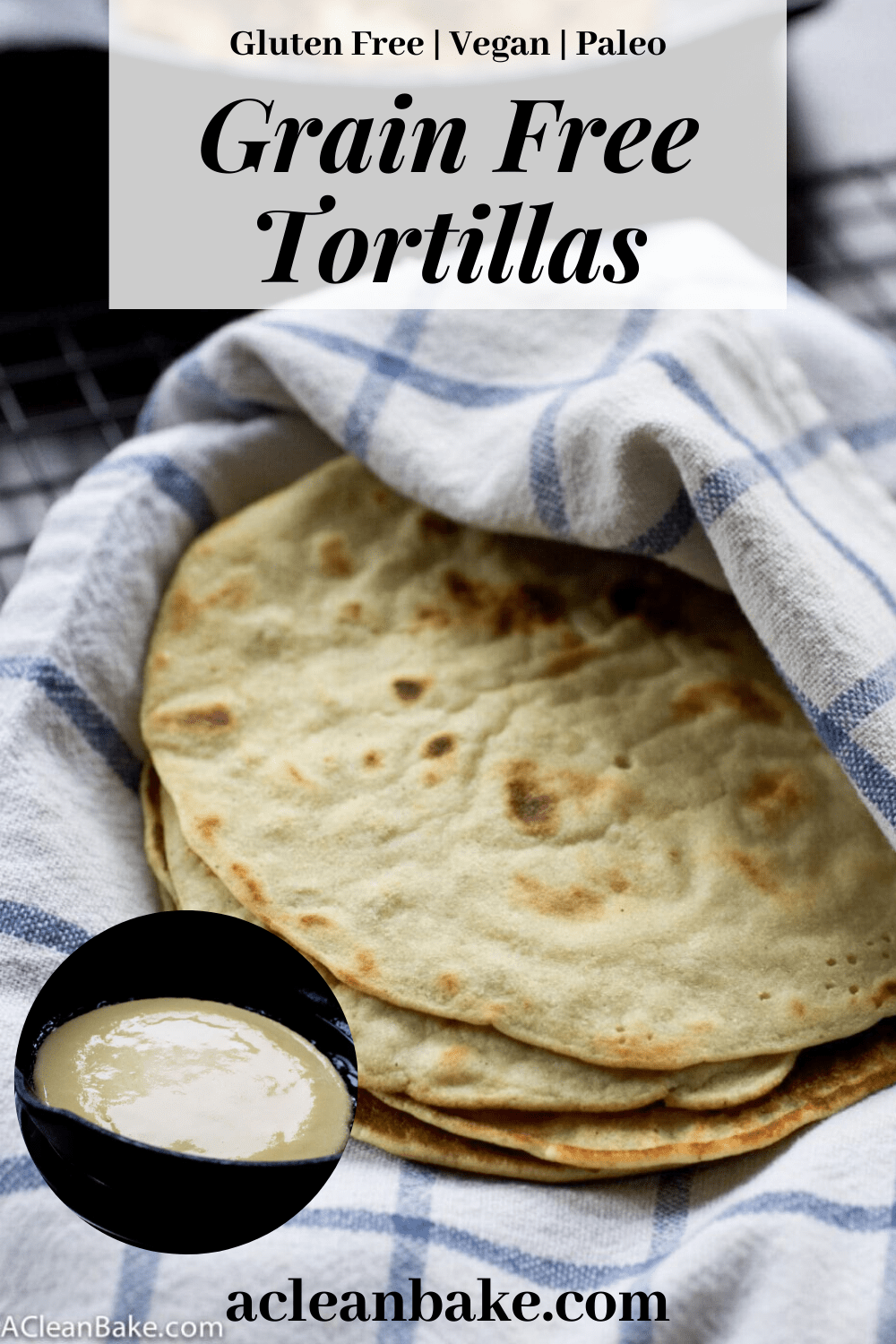 Grain Free Tortillas (paleo, nut free, clean eating) A Clean Bake