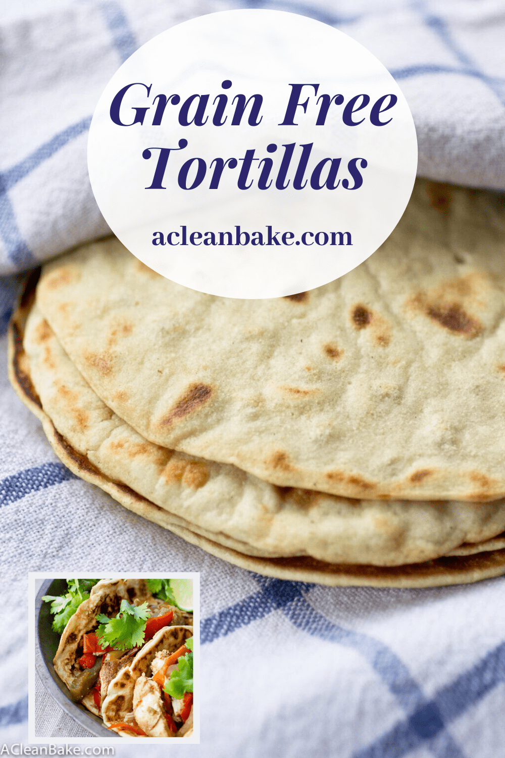Grain Free Tortillas (paleo, nut free, clean eating) A Clean Bake