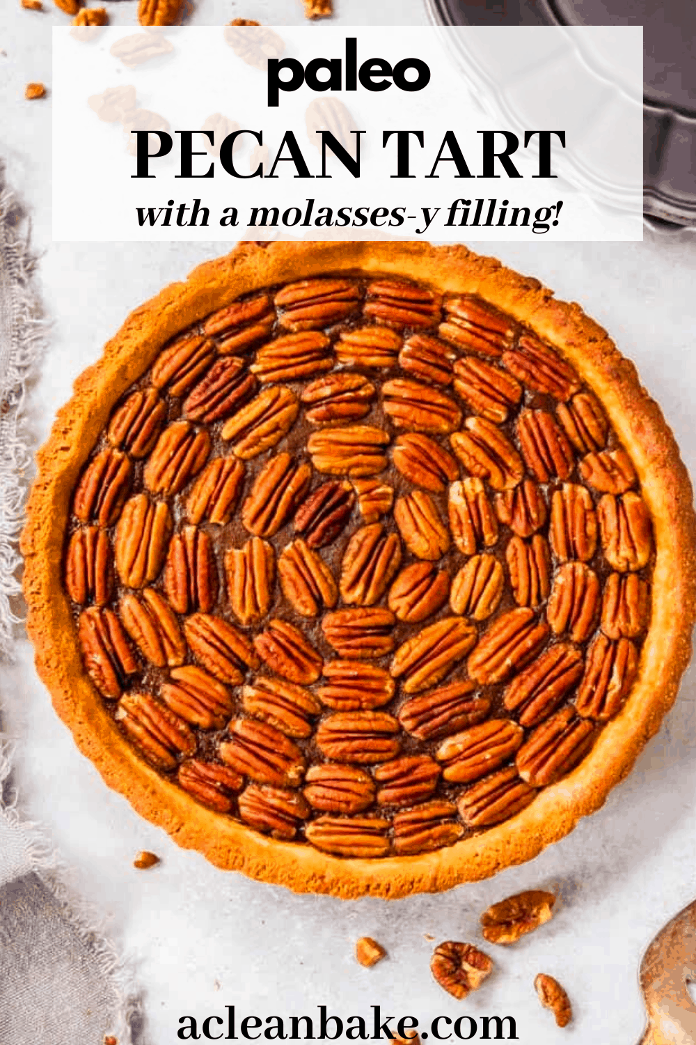 Gluten Free Pecan Tart (Paleo, Dairy Free) A Clean Bake