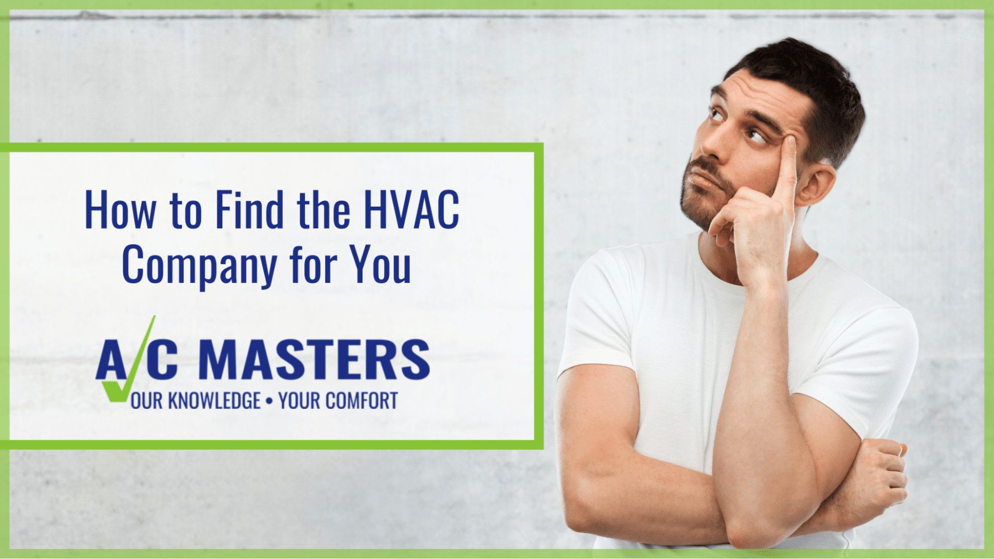 How to Find the HVAC Company for You AC Masters Heating & Air Conditioning Inc.