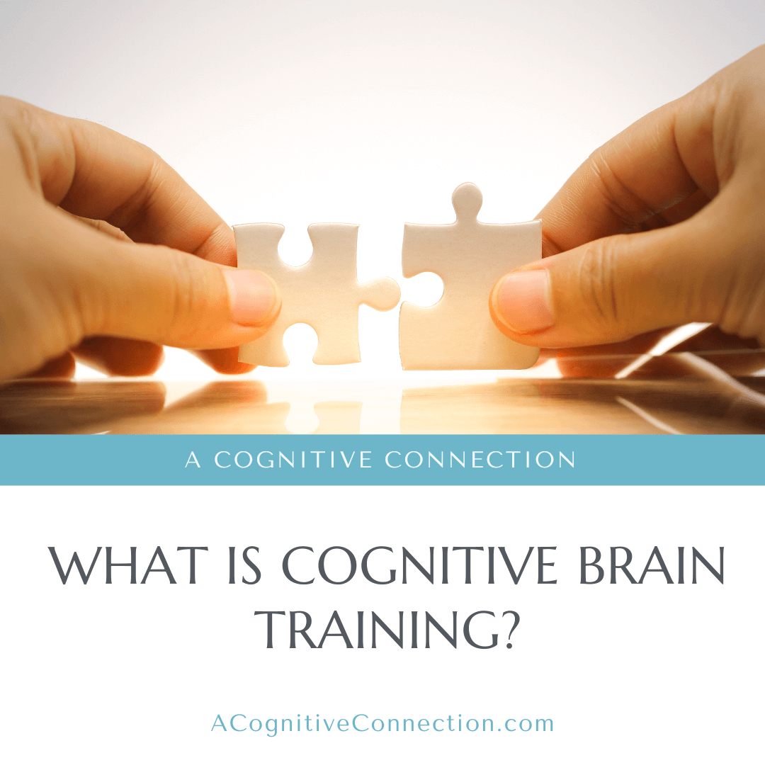 What is Cognitive Brain Training? A Cognitive Connection