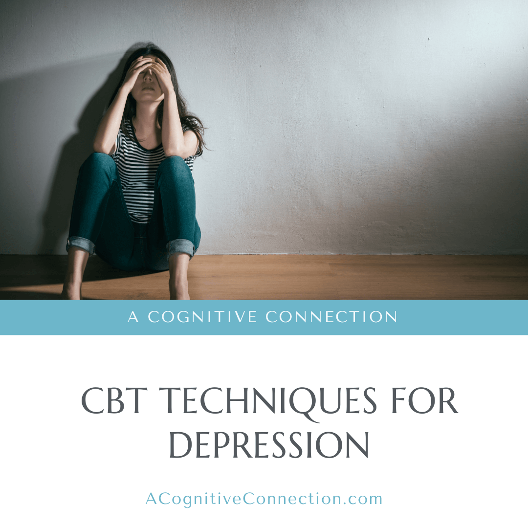 Cognitive Behavioral Therapy Techniques for Depression A Cognitive