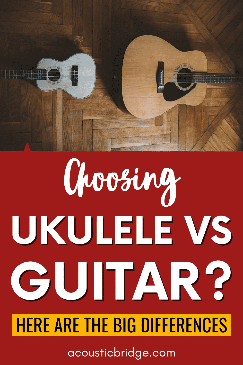 Choosing Ukulele vs Guitar? Here are the Big Differences