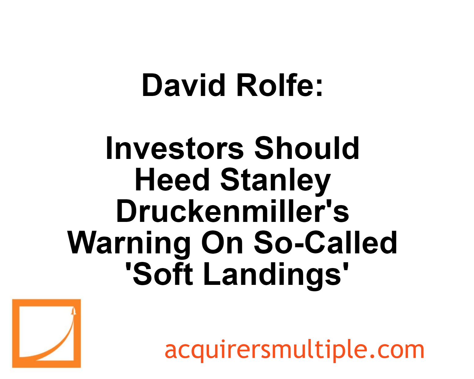 David Rolfe Investors Should Heed Stanley Druckenmiller’s Warning On