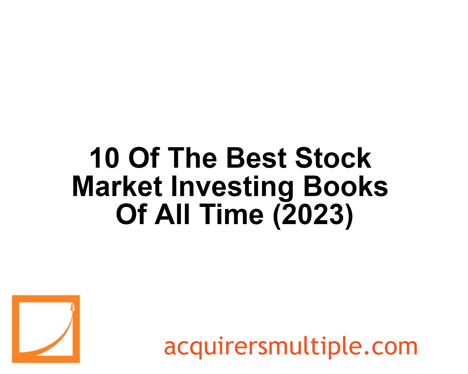 10 Of The Best Value Investing Books Of All Time To Help You Beat the
