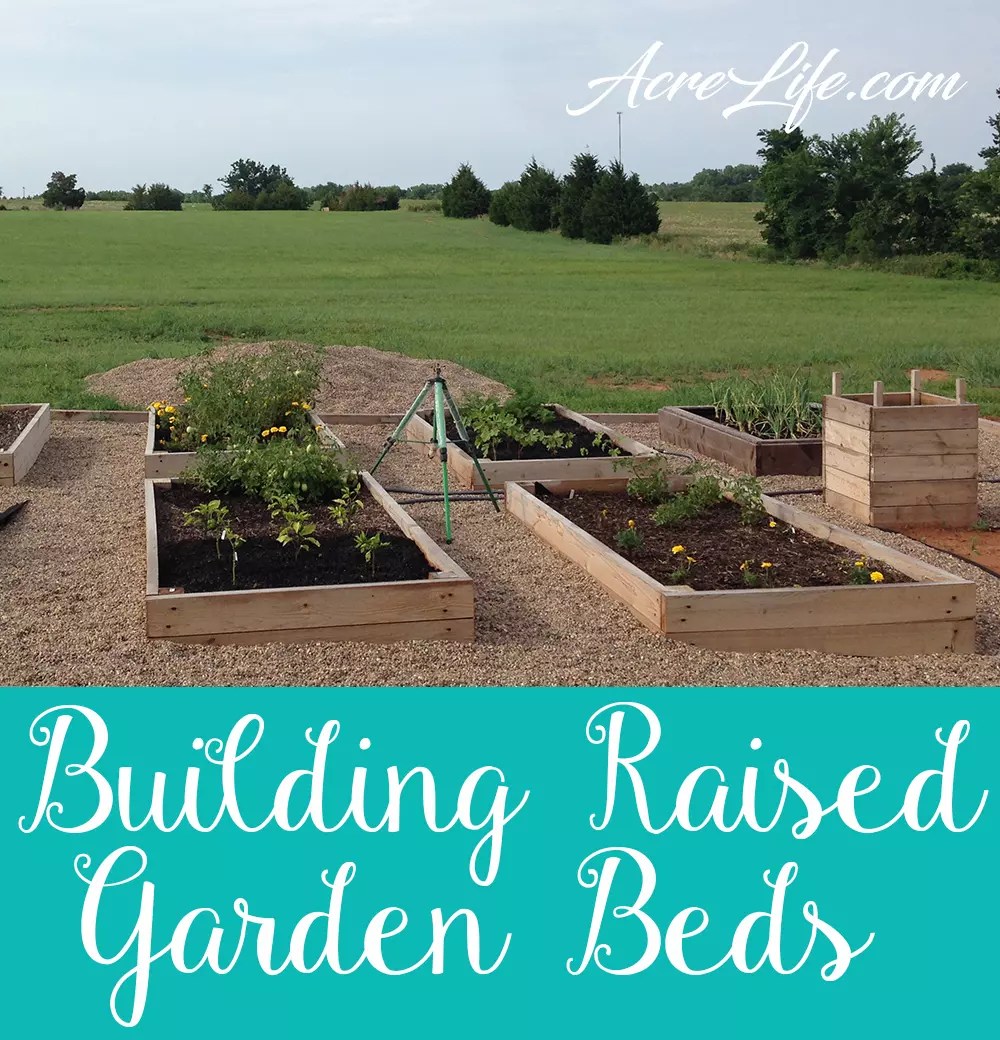 Building Raised Garden Beds AcreLife Acre Life