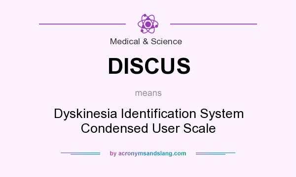 DISCUS Dyskinesia Identification System Condensed User Scale in