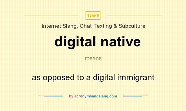 What does digital native mean? Definition of digital
