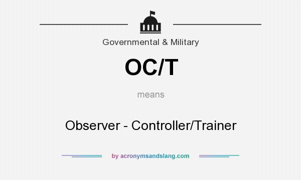 What does OC/T mean? Definition of OC/T OC/T stands for Observer