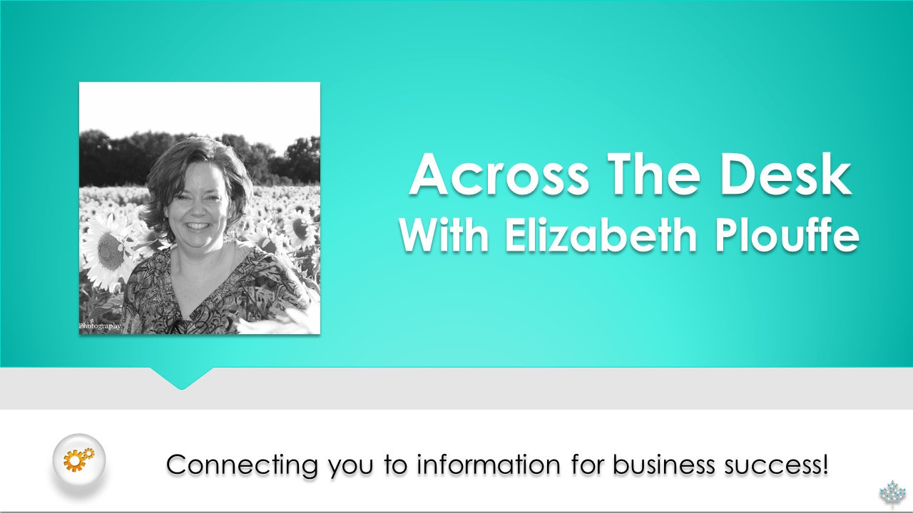 Across the Desk With Elizabeth Plouffe Small Business Podcast