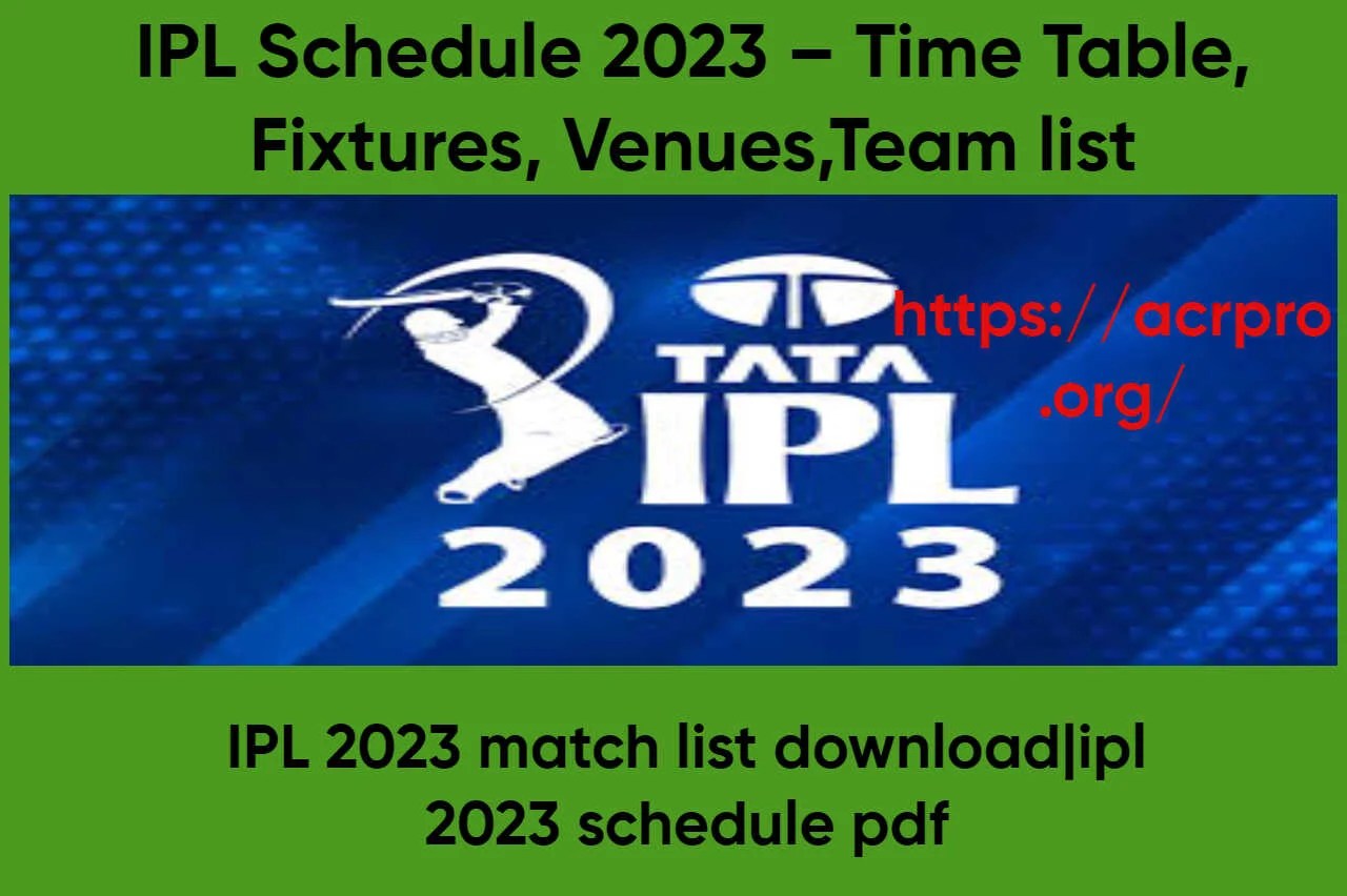 IPL Schedule 2023 Time Table, Fixtures, Venues,Team list, First Match