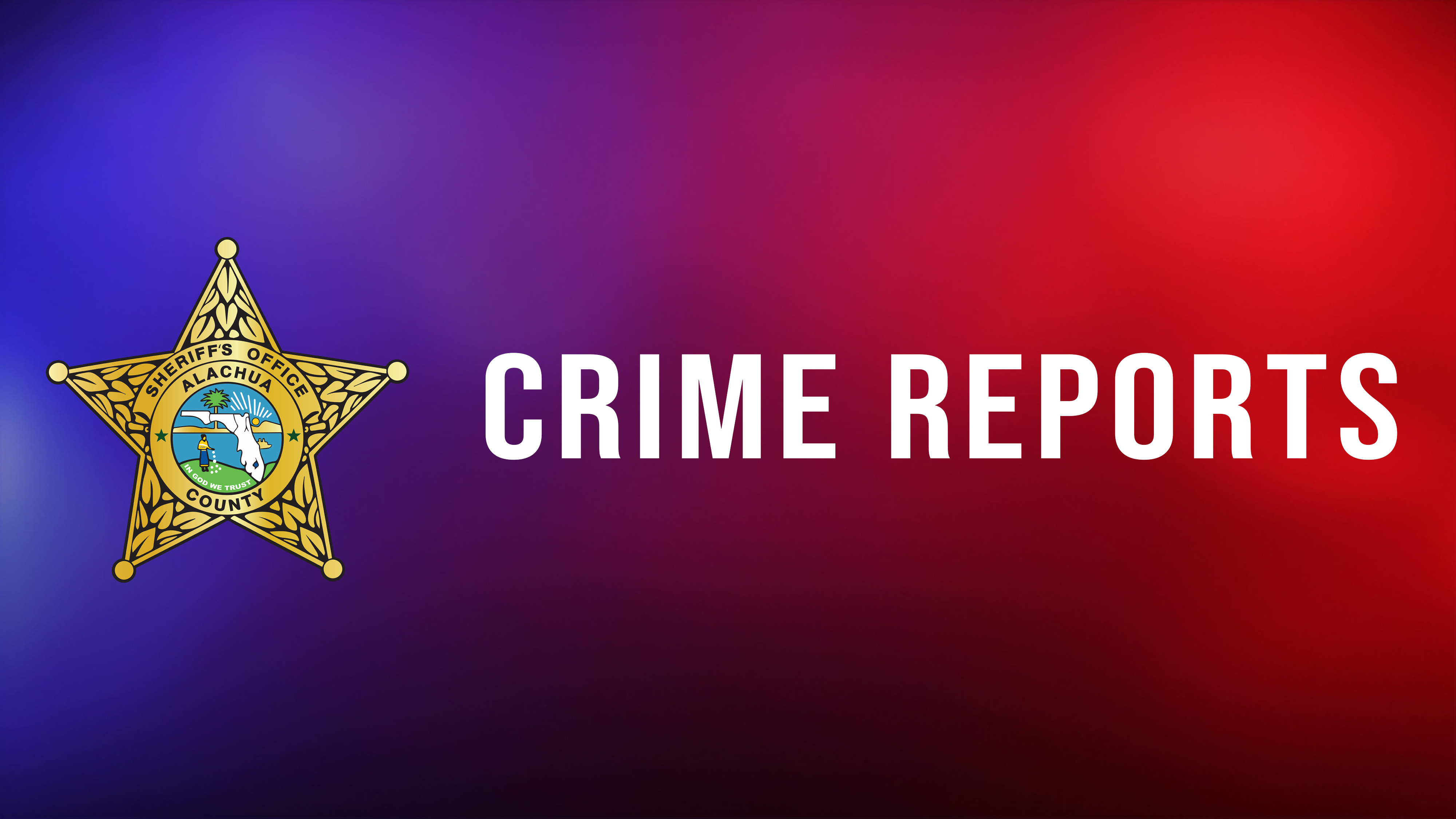 Crime Reports ALACHUA COUNTY SHERIFF'S OFFICE
