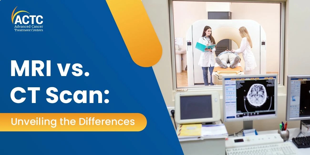MRI vs. CT Scan Unveiling the Differences A guide ACTC Blog