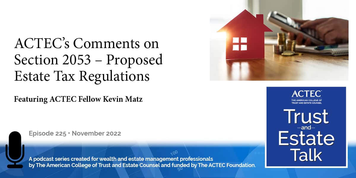 ACTEC’s Comments on Section 2053 Proposed Estate Tax Regulations