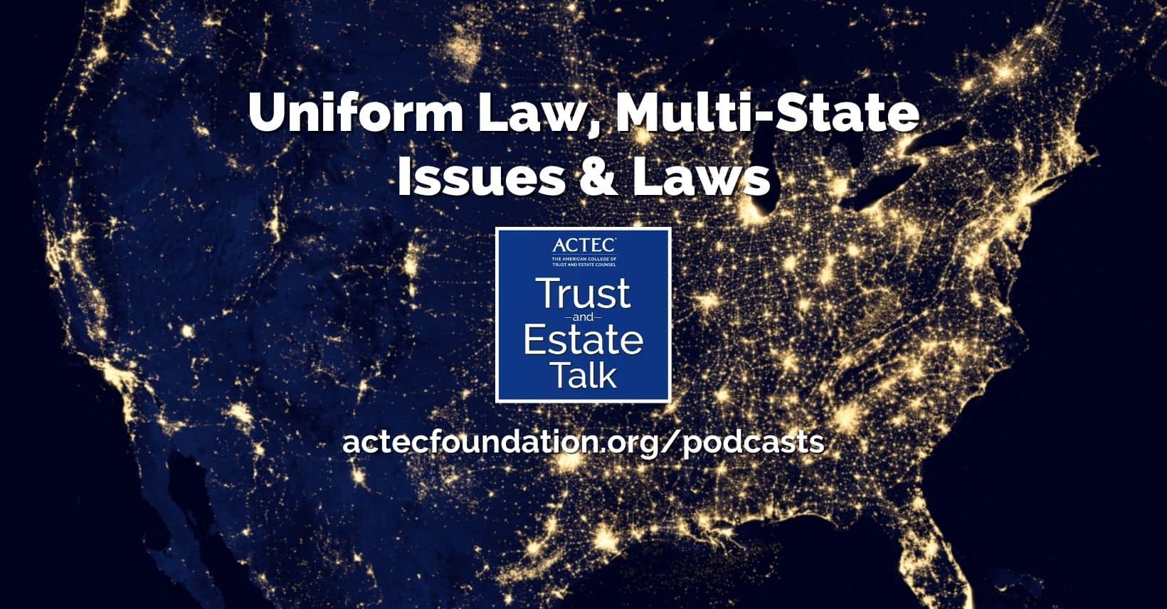 Uniform Law, MultiState Issues & Laws American College of Trust and