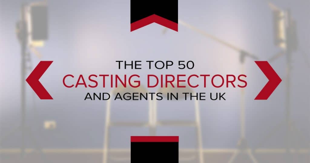 The Top 50 Casting Directors And Agents In The UK Acting Business