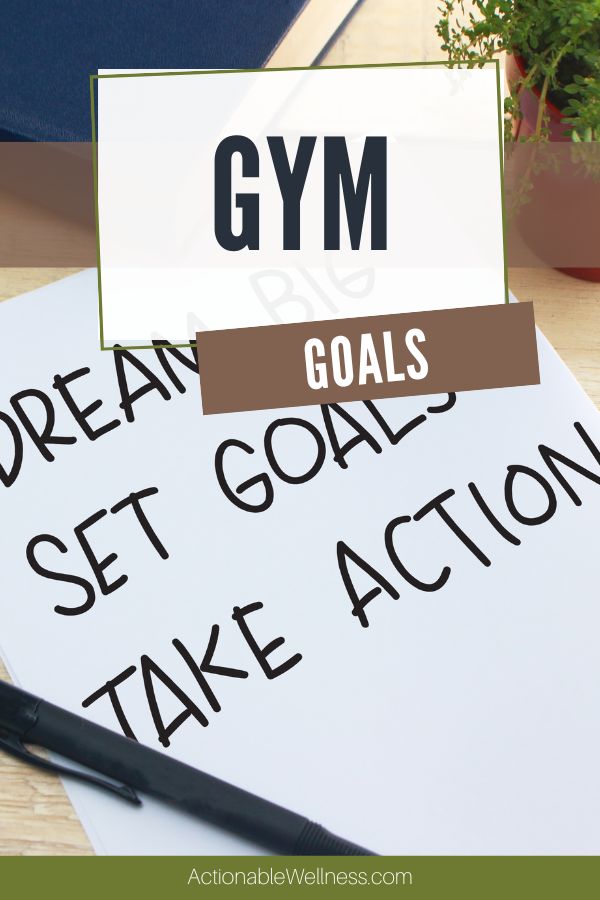 Gym GoalsActionable Wellness