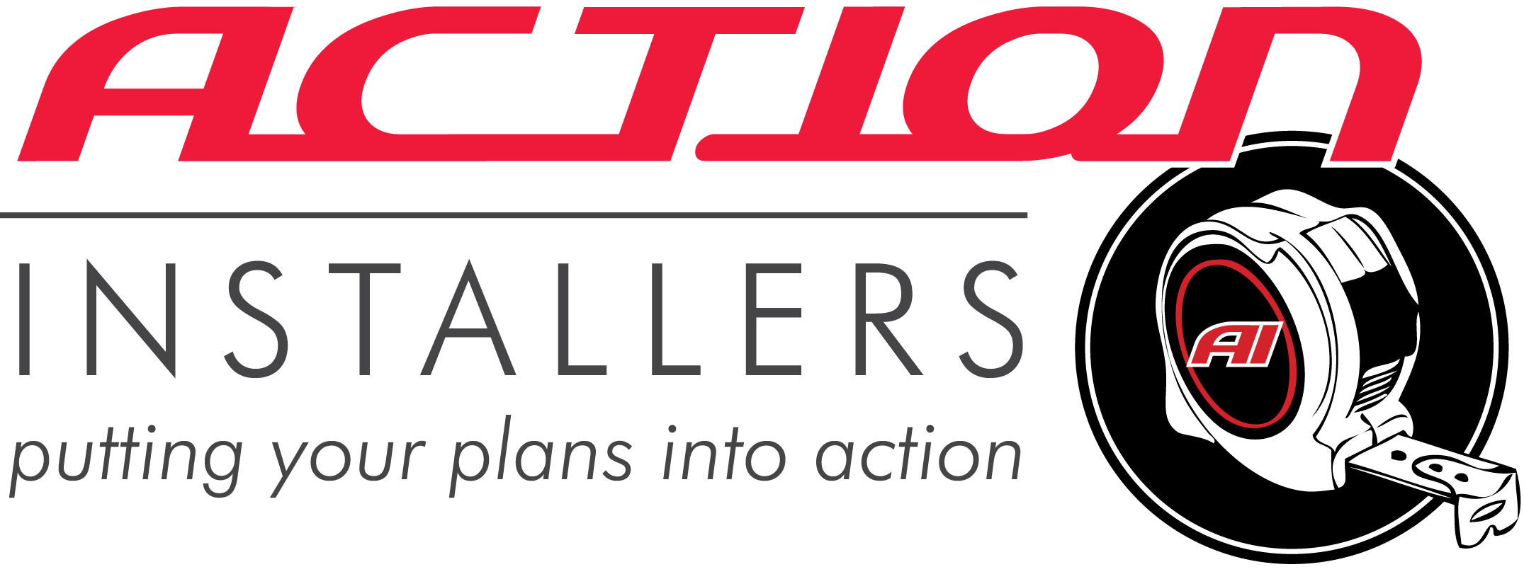 Action Installers Putting Your Plans into Action