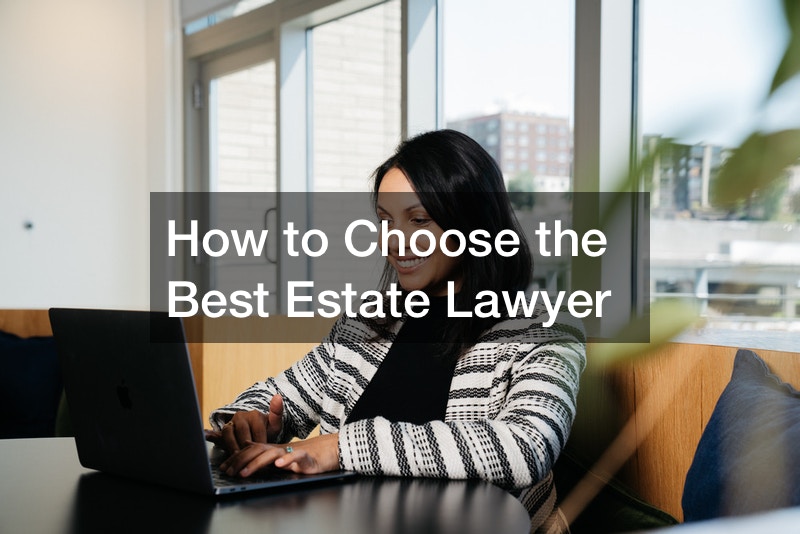 How to Choose the Best Estate Lawyer Action Potential