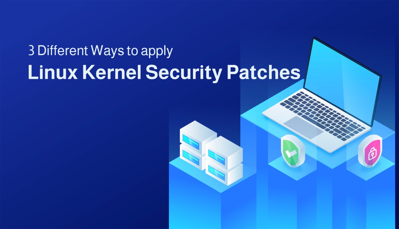 3 Different Ways to apply Linux Kernel Security Patches actsupport