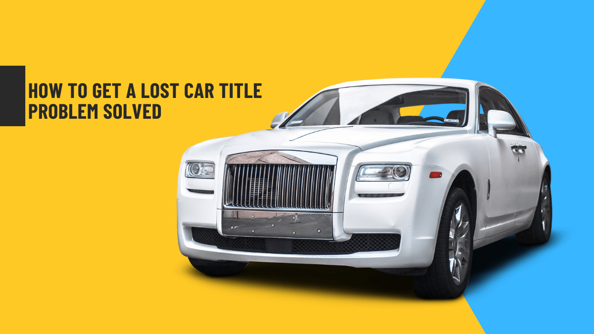 How To Get A Lost Car Title Problem Solved Actual Human