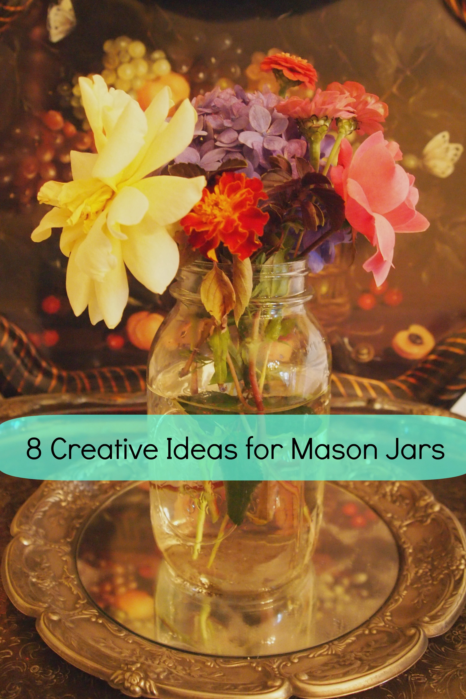 8 Creative Things To Do With A Mason Jar A Cultivated Nest