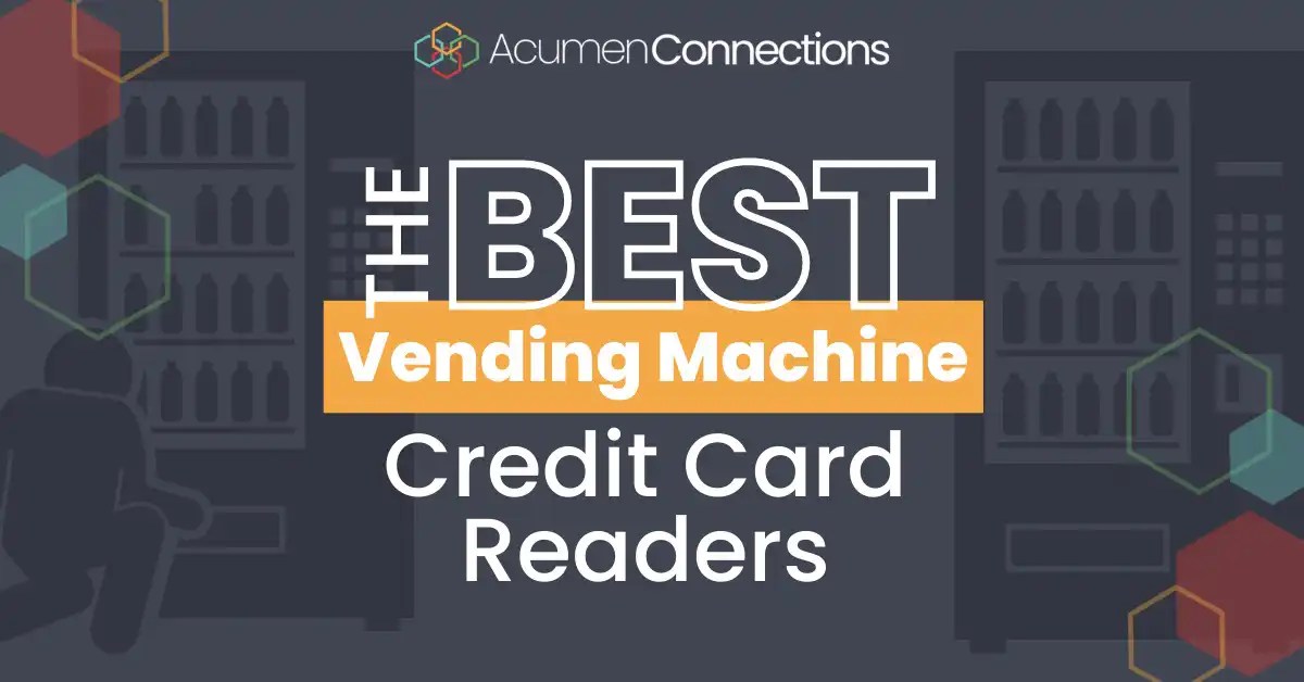 Best Vending Machine Credit Card Readers Acumen Connections