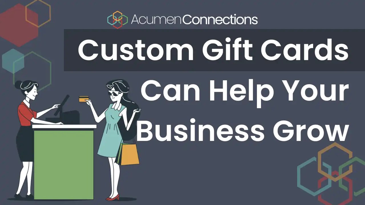 Want a Secret Weapon? Offer Gift Cards Acumen Connections