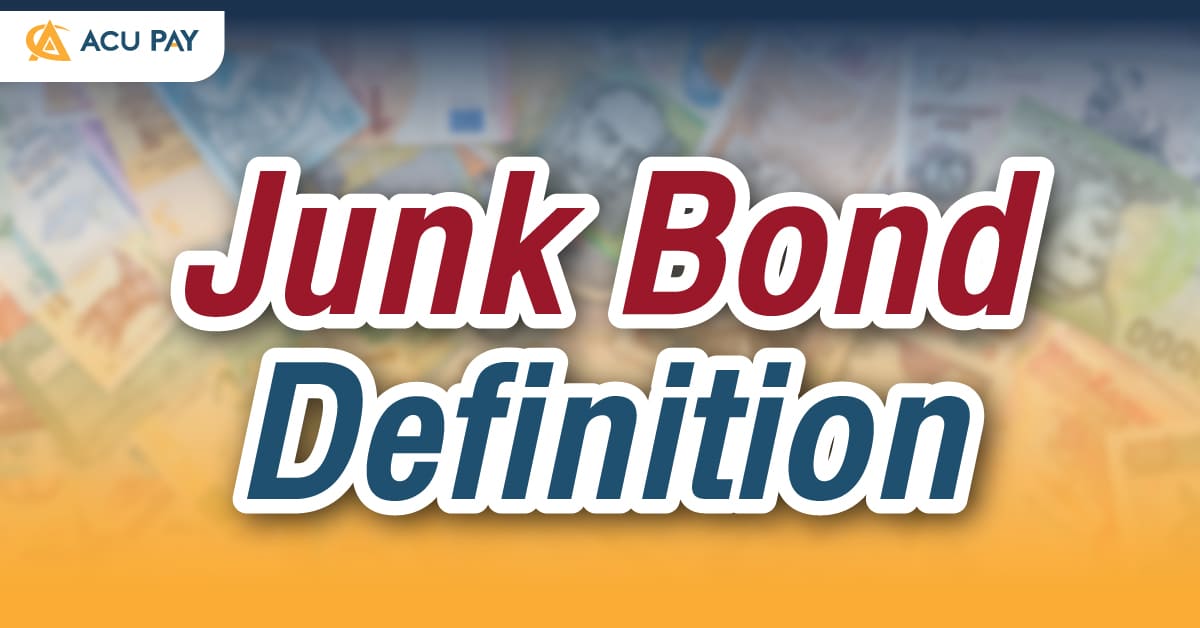 Junk Bond Definition ACU Pay