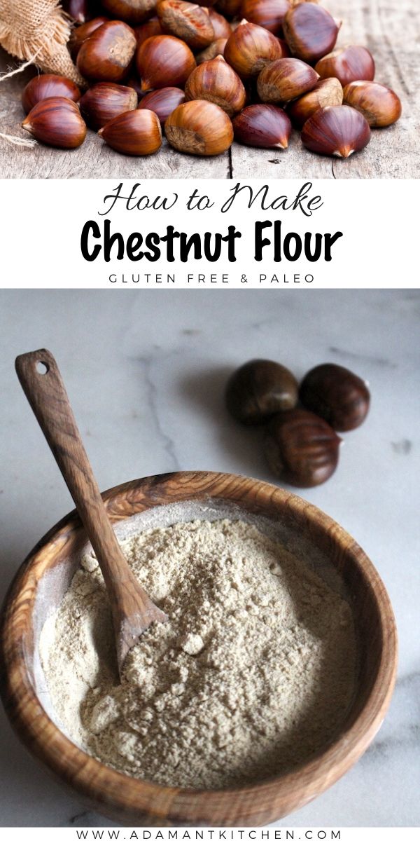 How to Make Chestnut Flour (with 30+ Chestnut Flour Recipes)