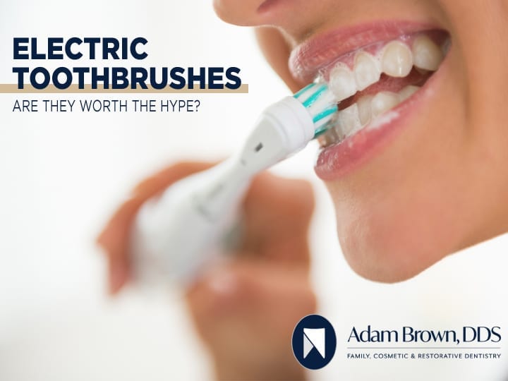 Electric Toothbrushes Are They Worth the Hype? Adam Brown Dentistry