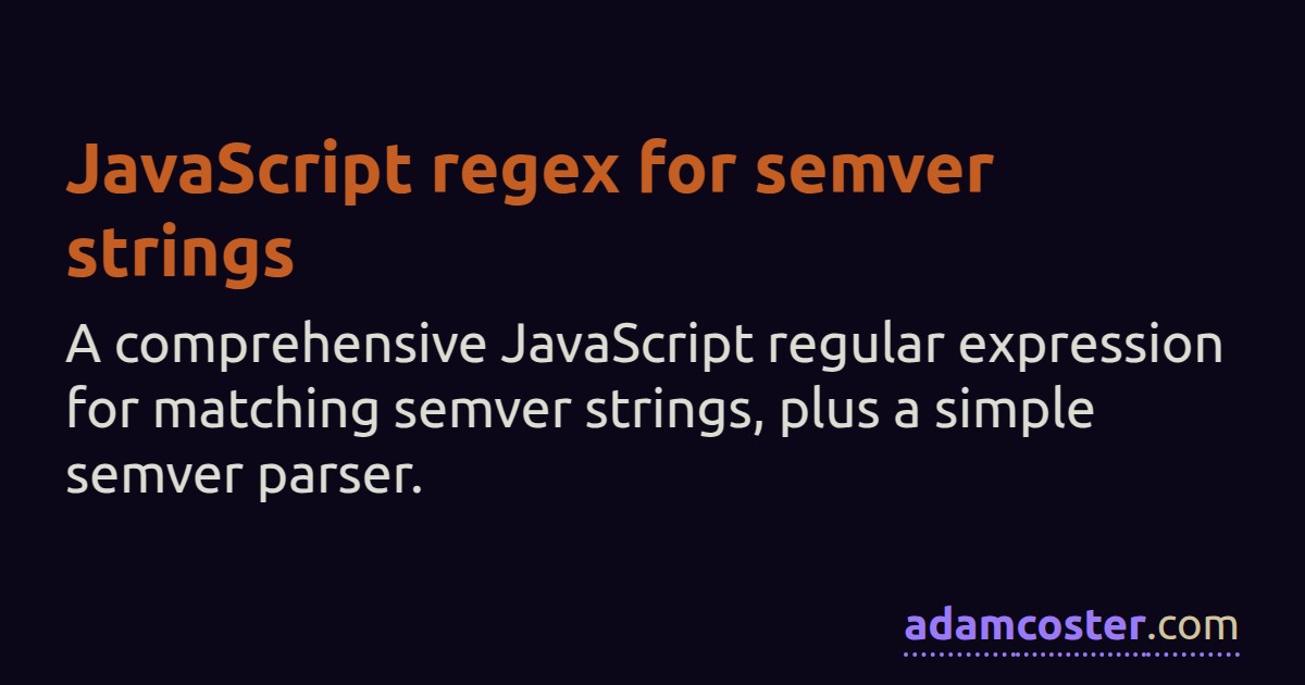JavaScript regex for semver strings Adam Coster