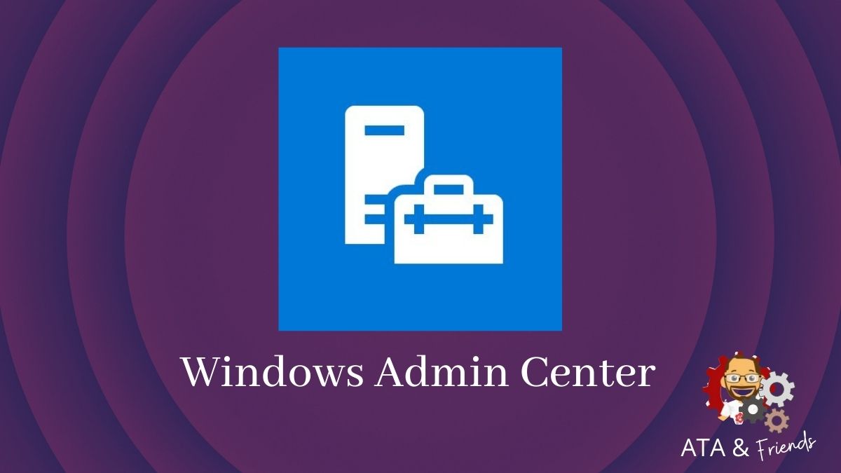 Download Windows Admin Center A Comprehensive Guide