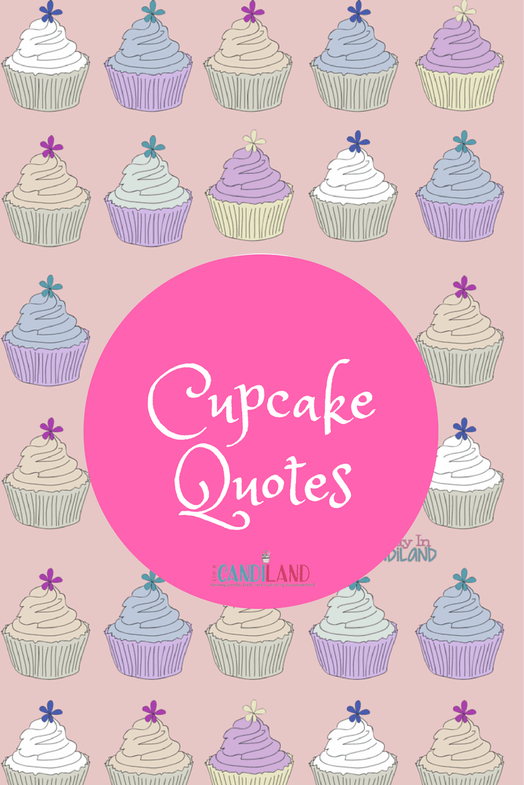 My favorite quotes for cupcakes