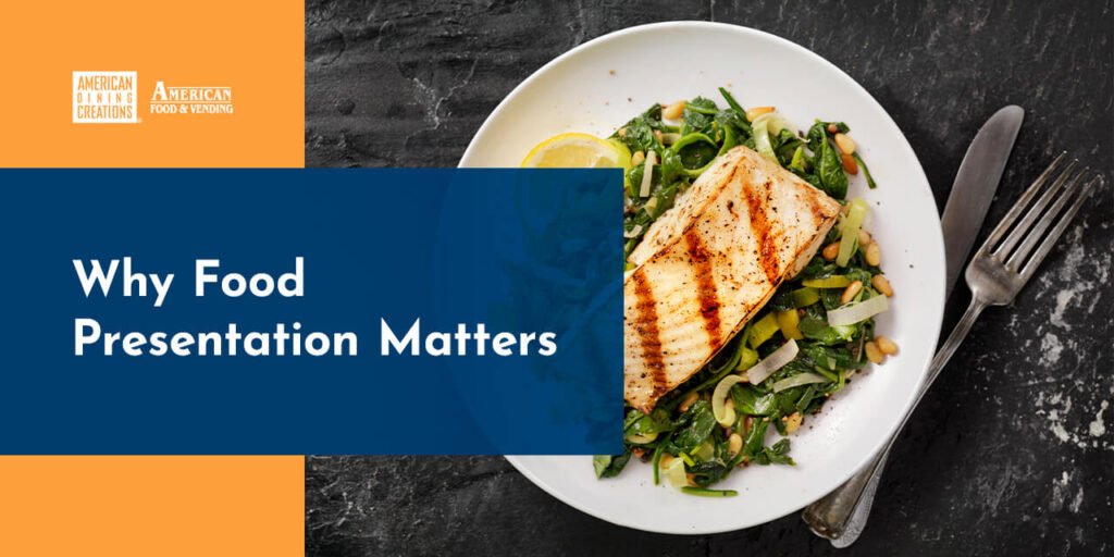 Why Does Food Presentation Matter So Much?