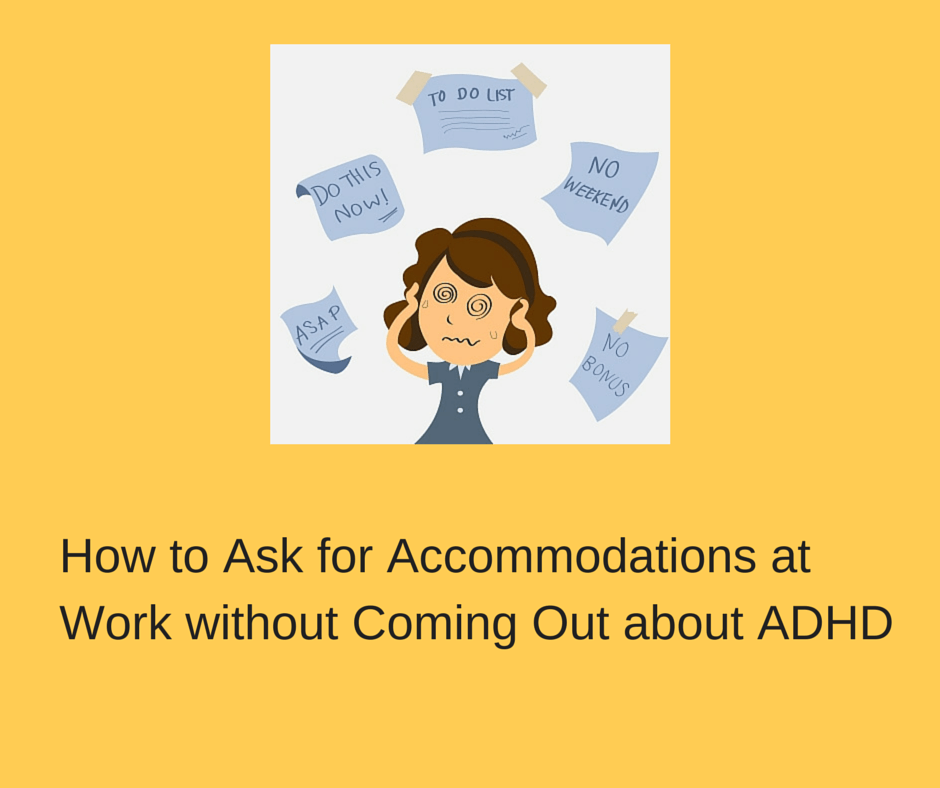 How to Ask for at Work without Coming Out about ADHD