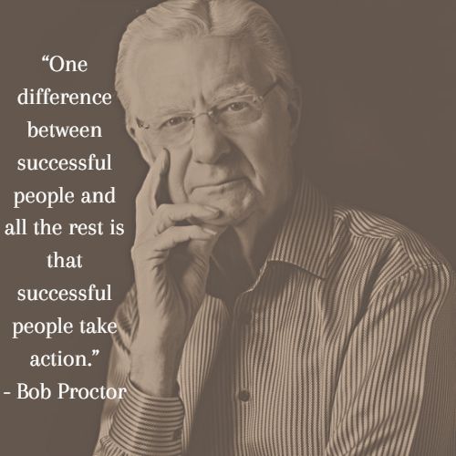 85 Powerful Bob Proctor Quotes On Successful Addicted 2 Success